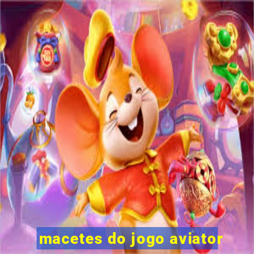 macetes do jogo aviator